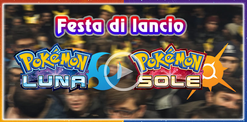 Ecco il video della festa di lancio di Pokémon Sole e Luna!