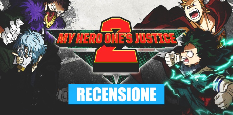 [RECENSIONE] My Hero One’s Justice 2: vivi la tua Unicità e diventa un Eroe!