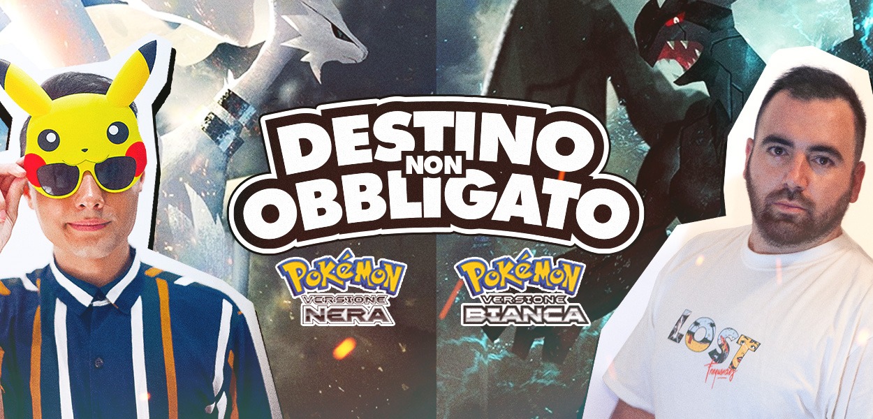 Destino Non Obbligato - Nuzlocke di Pokémon Versione Nera e Bianca!